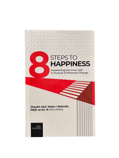 8 Steps To Happiness - Imam As-Sa´di