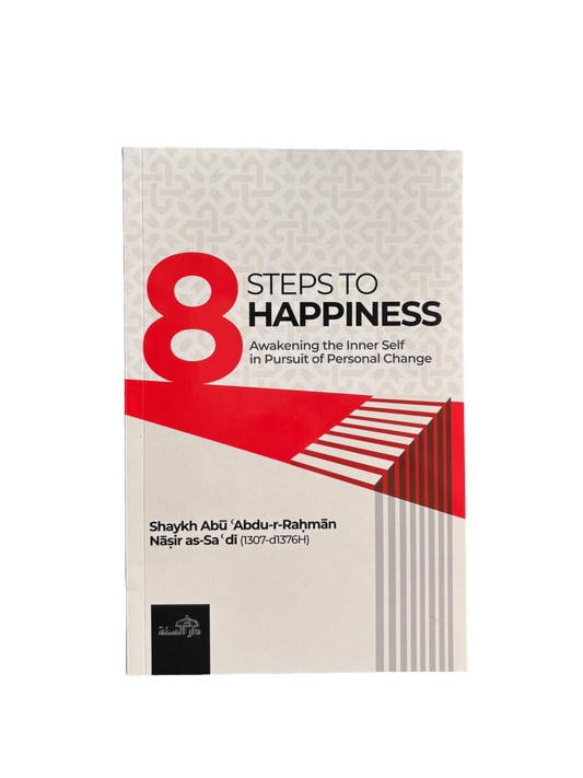 8 Steps To Happiness - Imam As-Sa´di