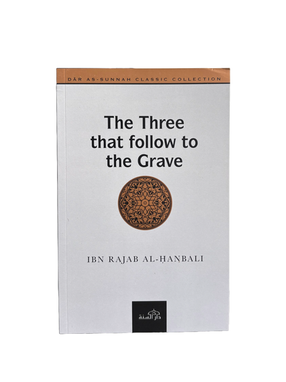 The Three That Follow To The Grave - Imam Ibn Rajab