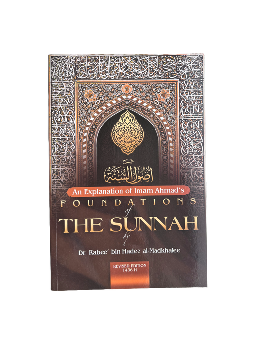 An Explanation of Imam Ahmad´s Foundations of The Sunnah