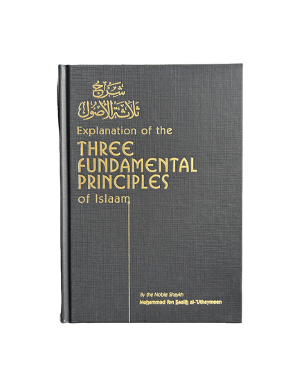 Explanation of The Three Fundamental Principles of Islam - Sheikh Uthaymeen